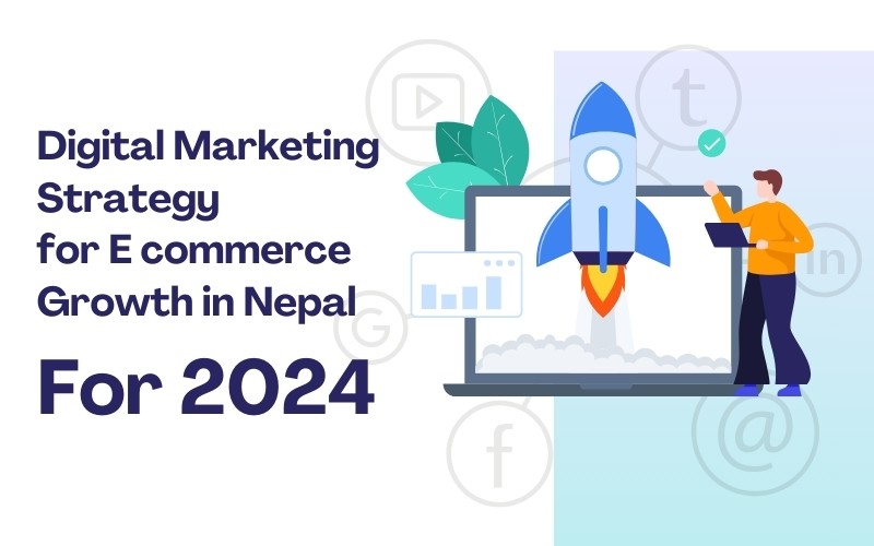 Digital Marketing Strategy for ecommerce Growth in Nepal in 2024
