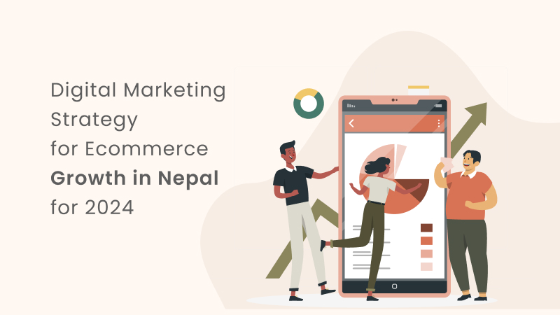 Digital Marketing Strategy for ecommerce Growth in Nepal in 2025